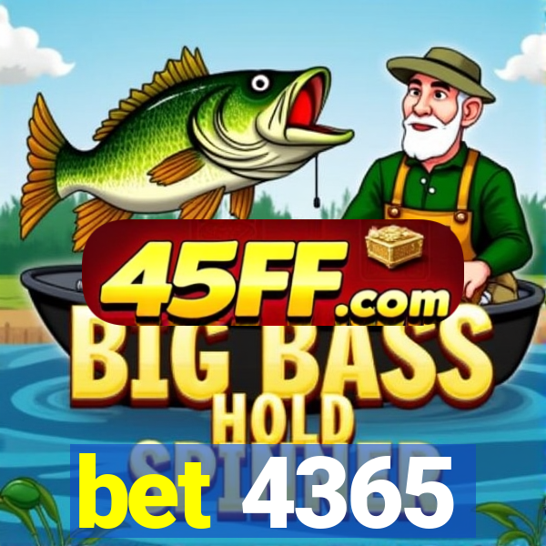 bet 4365